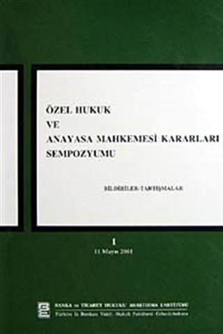 Özel Hukuk ve Anayasa Mahkemesi kararları Sempozyumu