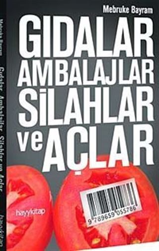 Gıdalar, Ambalajlar, Silahlar ve Açlar
