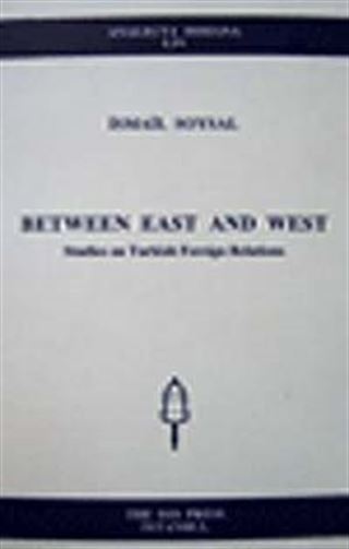 Between East and West: Studies on Turkish Foreign Relations