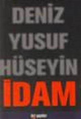İdam : Deniz Yusuf Hüseyin