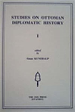 Studies on Ottoman Diplomatic History I