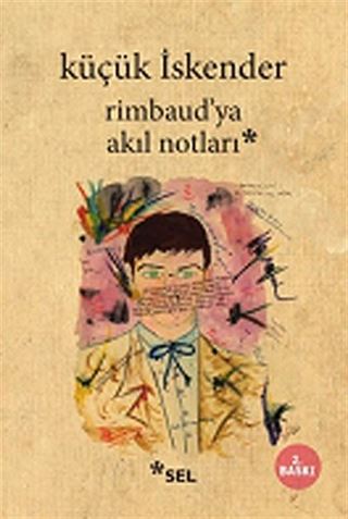 Rimbaud'ya Akıl Notları
