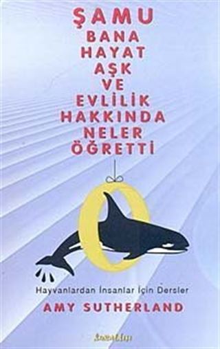 Şamu Bana Hayat Aşk ve Evlilik Hakkında Neler Öğretti