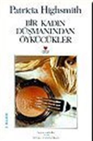 Bir Kadının Düşmanından Öykücükler