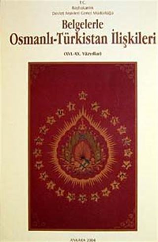 Belgelerle Osmanlı-Türkistan İlişkileri