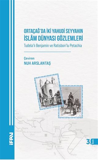 Ortaçağda İki Yahudi Seyyahın İslam Dünyası Gözlemleri
