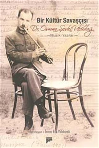 Bir Kültür Savaşçısı Dr. Osman Şevki Uludağ