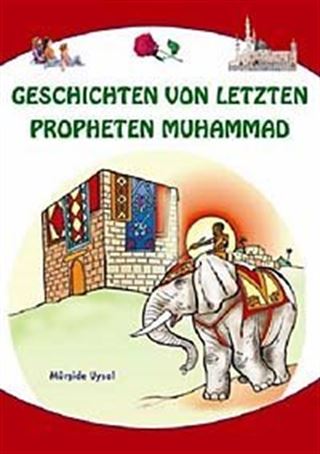 Geschicten von Letzten Propheten Muhammad