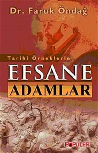 Tarihi Örneklerle Efsane Adamlar