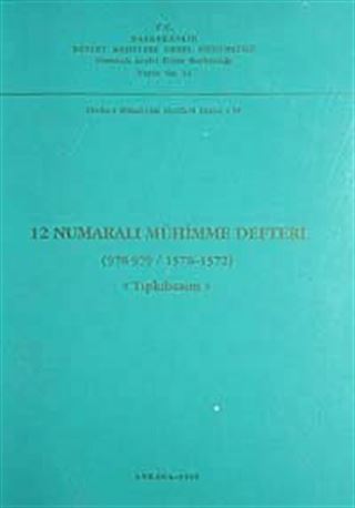 12 Numaralı Mühimme Defteri (978-979 / 1570-1572) Tıpkı Basım
