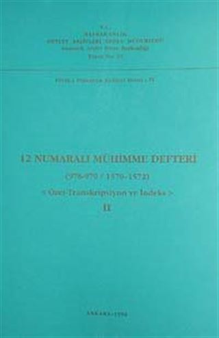 12 Numaralı Mühimme Defteri (978-979 / 1570-1572) Özet, Transkripsiyon, İndeks II