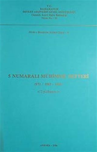5 Numaralı Mühimme Defteri (973 / 1565-1566) Tıpkı Basım