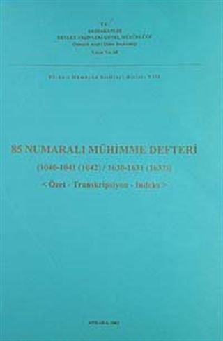 85 Numaralı Mühimme Defteri (1040-1041 (1042) / 1630-1631-1632) Özet-Transkripsiyon-İndeks
