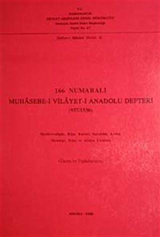 166 Numaralı Muhasebe-i Vilayeti Anadolu Defteri (937-1530)