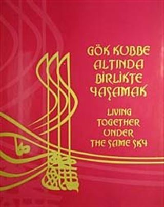 Gökkubbe Altında Birlikte Yaşamak