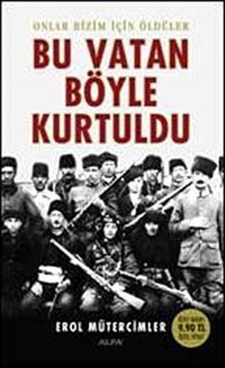 Bu Vatan Böyle Kurtuldu