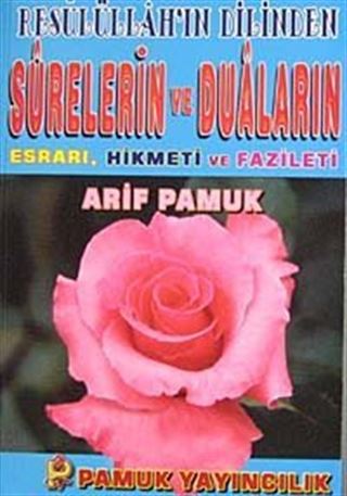 Resulüllah'ın Dilinden Surelerin ve Duaların Esrarı, Hikmeti ve Fazileti (Dua-071/P20) (ciltsiz)