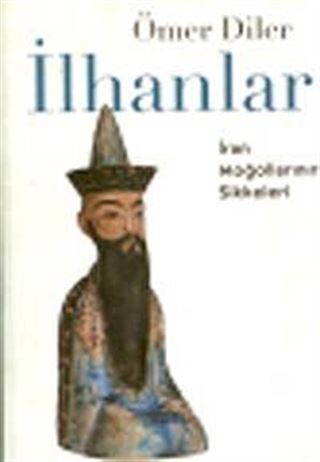 İlhanlar: İran Moğollarının Sikkeleri