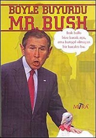 Böyle Buyurdu Mr. Bush