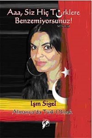 Aaa, Siz Hiç Türklere Benzemiyorsunuz!