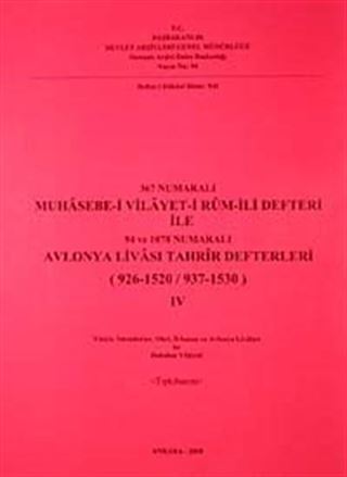 367 Numaralı Muhasebe-i Vilayet-i Rum-İli Defteri ile 94 ve 1078 Numaralı Avlonya Livası Tahrir Defterleri (926-1520/937-1530)-III-IV (İki Cilt)