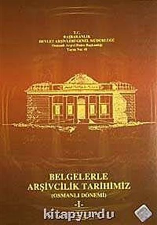 Belgelerle Arşivcilik Tarihimiz