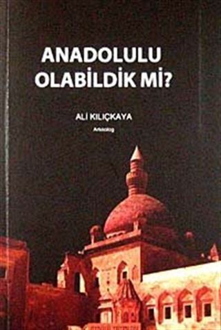 Anadolulu Olabildik mi?