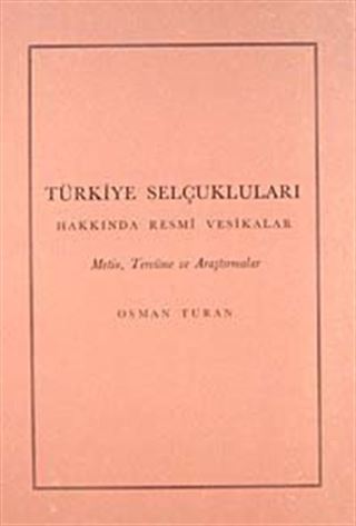 Türkiye Selçukluları Hakkında Resmi Vesikalar