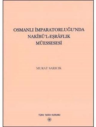 Osmanlı İmparatorluğu'nda Nakıbü'l Eşraflık Müessesesi