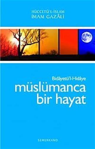 Müslümanca Bir Hayat Bidayetü'l-Hidaye