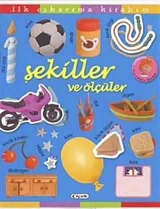 Şekiller ve Ölçüler / İlk Çıkartma Kitabım