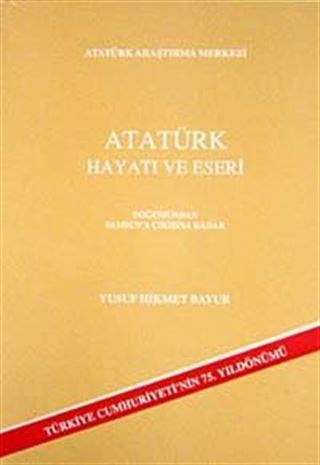 Atatürk Hayatı ve Eserleri