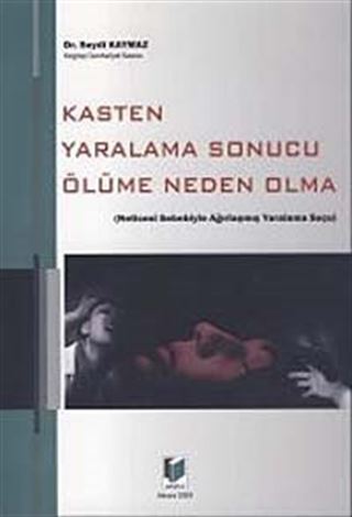 Kasten Yaralama Sonucu Ölüme Neden Olma