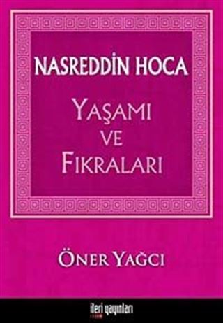 Nasreddin Hoca Yaşamı ve Fıkraları