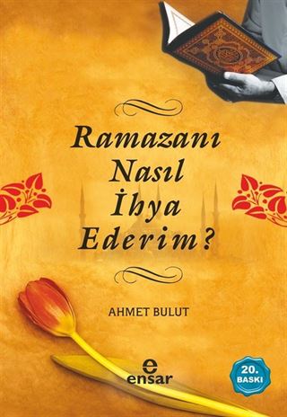 Ramazanı Nasıl İhya Ederim?