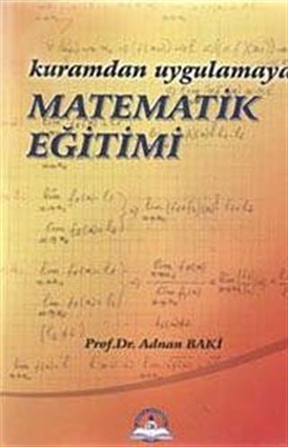 Kuramdan Uygulamaya Matematik Eğitimi