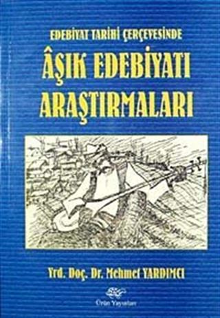 Edebiyat Tarihi Çerçevesinde Aşık Edebiyatı Araştırmaları