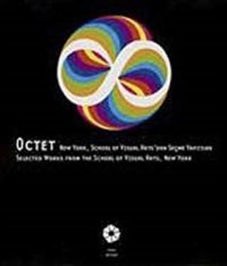 Octet NewYork,School of Vısual Arts'dan Seçme Yapıtlar