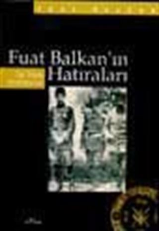 Fuat Balkan'ın Hatıraları