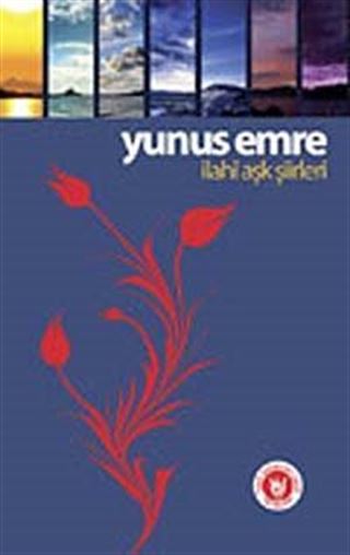 Yunus Emre İlahi Aşk Şiirleri