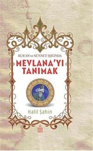 Kur'an ve Sünnet Işığında Mevlanayı Tanımak