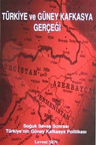 Türkiye ve Güney Kafkasya Gerçeği