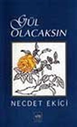Gül Olacaksın
