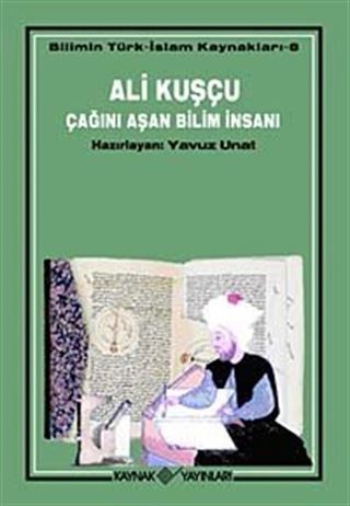 Ali Kuşçu Çağını Aşan Bilim İnsanı