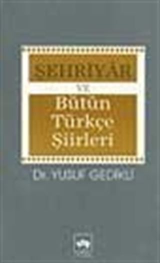 Şehriyar ve Bütün Türkçe Şiirleri