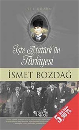 İşte Atatürk'ün Türkiyesi İşte Çözüm (Cep Boy)