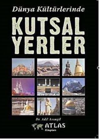 Dünya Kültürlerinde Kutsal Yerler