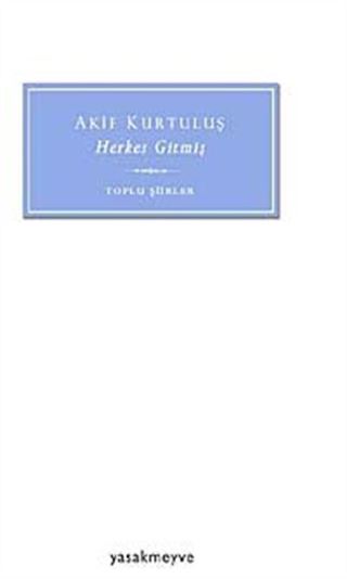 Herkes Gitmiş (Toplu Şiirler)