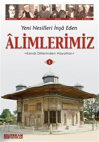 Yeni Nesilleri İnşa Eden Alimlerimiz 1