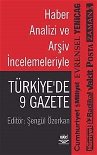 Haber Analizi ve Arşiv İncelemeleriyle Türkiye'de 9 Gazete